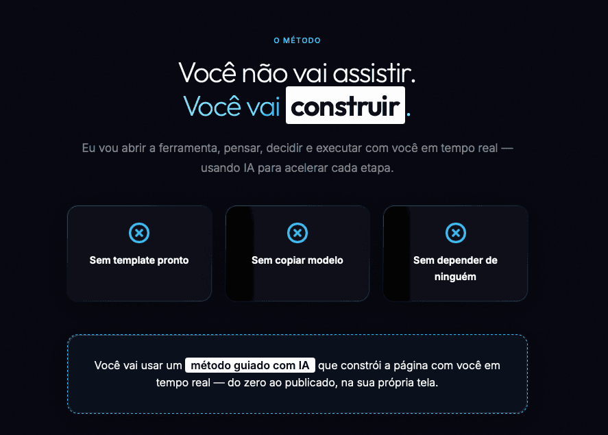 O Método: Você não vai assistir, você vai construir